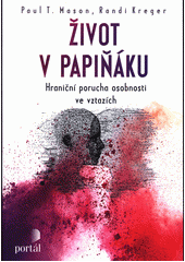 Život v papiňáku : hraniční porucha osobnosti ve vztazích  Cover Image