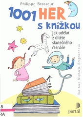 1001 her s knížkou : jak udělat z dítěte skutečného čtenáře  Cover Image