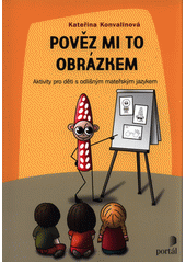 Pověz mi to obrázkem : aktivity pro děti s odlišným mateřským jazykem  Cover Image