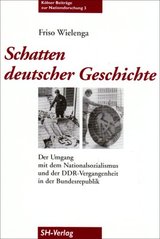 Schatten deutscher Geschichte : der Umgang mit dem Nationalsozialismus und der DDR-Vergangenheit in der Bundesrepublik  Cover Image