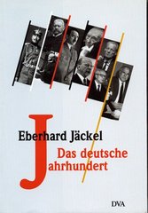 Das deutsche Jahrhundert : eine historische Bilanz  Cover Image