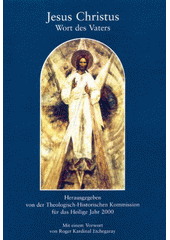 Jesus Christus Wort des Vaters : Jesus Christus, alleiniger Retter der Welt, gestern, heute und in Ewigkeit  Cover Image