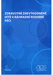 Zdravotně znevýhodněné dítě v náhradní rodinné péči  Cover Image