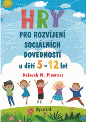 Hry pro rozvíjení sociálních dovedností u dětí 5-12 let  Cover Image