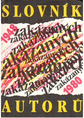 Slovník zakázaných autorů 1948-1980  Cover Image