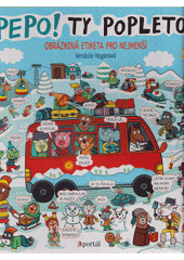Pepo! - Ty popleto! : obrázková etiketa pro nejmenší  Cover Image