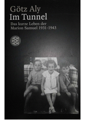 Im Tunnel : das kurze Leben der Marion Samuel 1931-1943  Cover Image