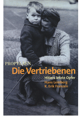 Die Vertriebenen : Hitlers letzte Opfer  Cover Image