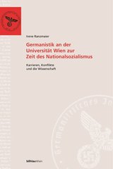 Germanistik an der Universität Wien zur Zeit des Nationalsozialismus : Karrieren, Konflikte und die Wissenschaft  Cover Image
