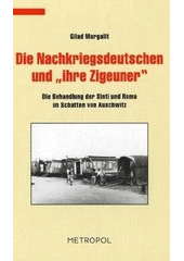 Die Nachkriegsdeutschen und "ihre Zigeuner" : die Behandlung der Sinti und Roma im Schatten von Auschwitz  Cover Image