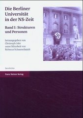 Die Berliner Universität in der  NS-Zeit. Bd. I, Strukturen und Personen  Cover Image