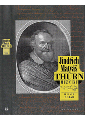 Jindřich Matyáš Thurn : muž činu  Cover Image