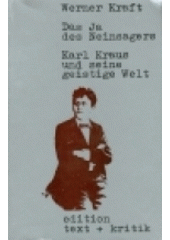 Das Ja des Neinsagers : Karl Kraus und seine geistige Welt  Cover Image