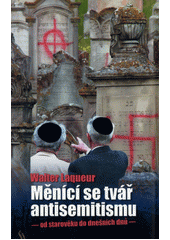 Měnící se tvář antisemitismu : od starověku do dnešních dnů  Cover Image
