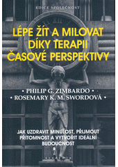 Lépe žít a milovat díky terapii časové perspektivy  Cover Image