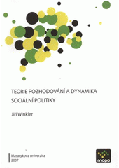 Teorie rozhodování a dynamika sociální politiky  Cover Image