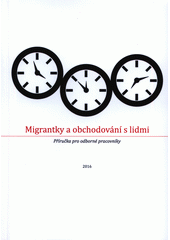 Migrantky a obchodování s lidmi : příručka pro odborné pracovníky  Cover Image
