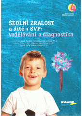 Školní zralost a dítě s SVP: vzdělávání a diagnostika  Cover Image