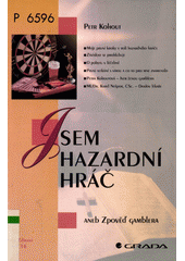 Jsem hazardní hráč, aneb, Zpověď gamblera  Cover Image