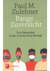 Bange Zuversicht : was Menschen in der Corona-Krise bewegt  Cover Image