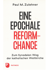 Ein epochale Reformchance : zum Synodalen Weg der katholischen Weltkirche  Cover Image