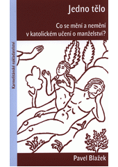 Jedno tělo : co se mění a nemění v katolickém učení o manželství?  Cover Image