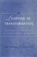 Learning as transformation : critical perspectives on a theory in progress  Cover Image