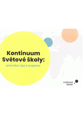 Kontinuum Světové školy : průvodce, tipy a inspirace  Cover Image