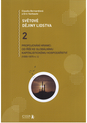 Světové dějiny lidstva. 2. díl, Propojování hranic - od říší ke globálnímu kapitalistickému hospodářství : (1000-1870 n.l.)  Cover Image