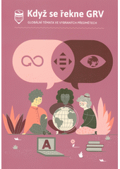 Když se řekne GRV : globální témata ve vybraných předmětech Cover Image