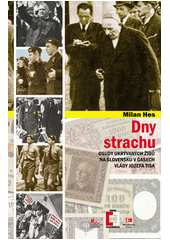 Dny strachu : osudy ukrývaných Židů na Slovensku v časech vlády Jozefa Tisa  Cover Image