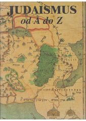 Judaismus od A do Z : slovník pojmů a termínů  Cover Image
