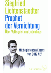 Siegfried Lichtenstaedter (1865-1942) : Prophet der Vernichtung : über Volksgeist und Judenhass  Cover Image