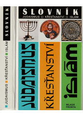 Judaismus, křesťanství, islám : Slovník  Cover Image