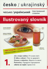 Česko-ukrajinský ilustrovaný slovník =  Čes‘ko-ukrajins‘kyj iljustrovanyj slovnyk  Cover Image
