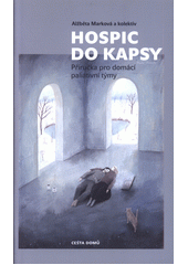 Hospic do kapsy : příručka pro domácí paliativní týmy  Cover Image