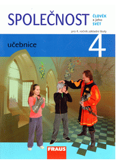 Společnost : člověk a jeho svět : učebnice pro 4. ročník základní školy  Cover Image