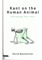 Kant on the human animal : anthropology, ethics, race  Cover Image
