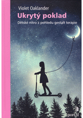 Ukrytý poklad : dětské nitro z pohledu gestalt terapie  Cover Image