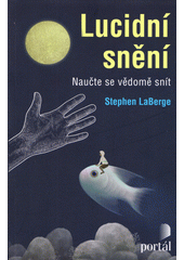 Lucidní snění : naučte se vědomě snít  Cover Image
