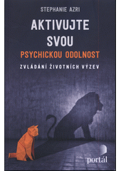 Aktivujte svou psychickou odolnost : zvládání životních výzev  Cover Image