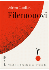 Filemonovi : úvahy o křesťanské svobodě  Cover Image