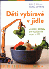 Děti vybíravé v jídle : základní postupy pro rodiče dětí nejen s PAS  Cover Image