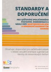 Standardy a doporučení pro zjišťování společenského postavení, diskriminace a násilí vůči neheterosexuálním a genderově rozmanitým osobám  Cover Image