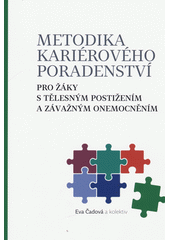 Metodika kariérového poradenství pro žáky s tělesným postižením a závažným onemocněním  Cover Image