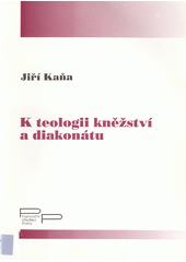 K teologii kněžství a diakonátu  Cover Image