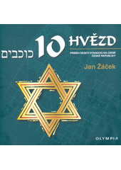 10 hvězd : příběh deseti synagog na území České republiky  Cover Image