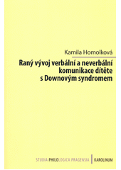 Raný vývoj verbální a neverbální komunikace dítěte s Downovým syndromem  Cover Image