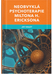 Neobvyklá psychoterapie Miltona H. Ericksona  Cover Image