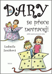 Dary se přece nevracejí : příběh atypické pěstounské rodiny  Cover Image